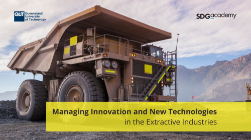 Managing Innovation and New Technologies in the Extractive Industries